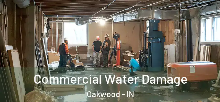  Commercial Water Damage Oakwood - IN