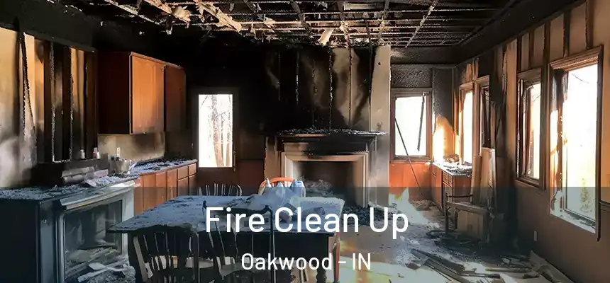Fire Clean Up Oakwood - IN