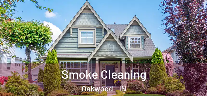  Smoke Cleaning Oakwood - IN